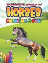 Wonderful World of Horses Coloring Book: Horse Coloring Book