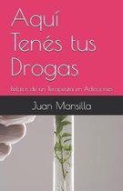 Aqui Tenes tus Drogas