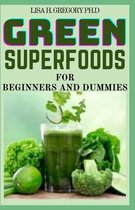 Green Superfoods for Beginners and Dummies