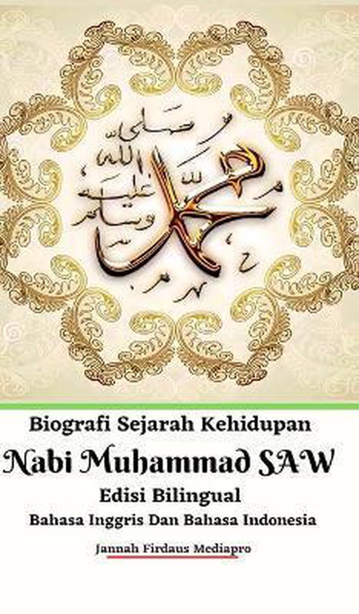 Biografi Sejarah Kehidupan Nabi Muhammad SAW Edisi Bilingual Bahasa Inggris Dan Bahasa Indonesia Hardcover Version - Jannah Firdaus Mediapro