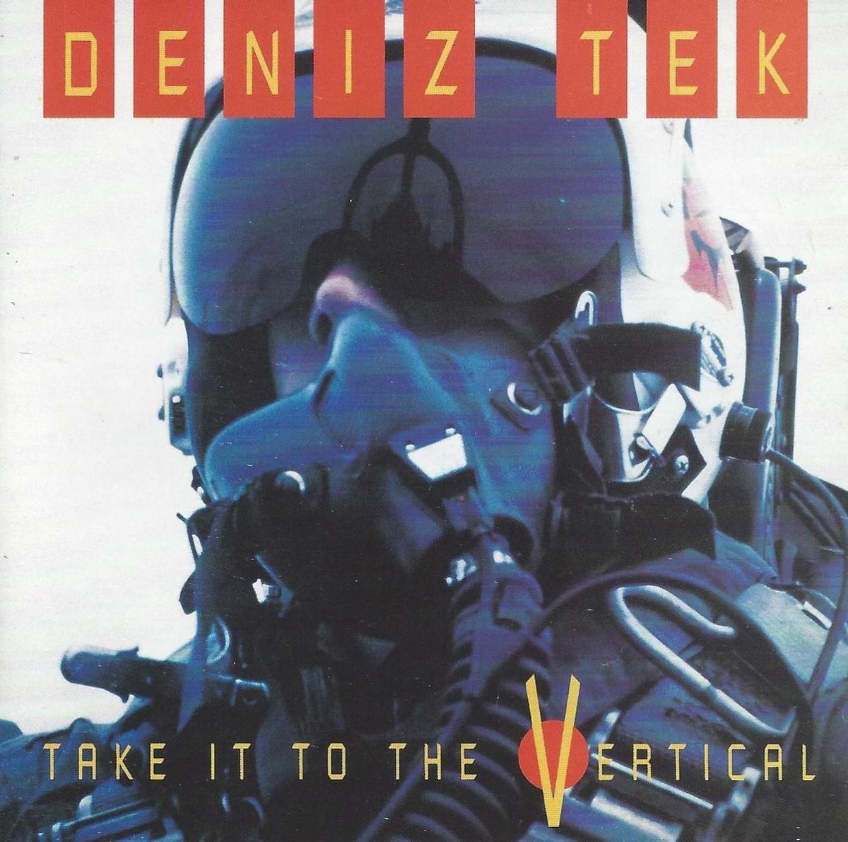 Deniz Tek ‎– Take It To The Vertical