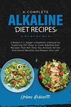 A Complete Alkaline Diet Recipes: 2 Books in 1