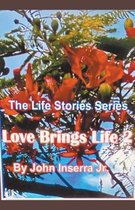 Life Stories- Love Brings Life 2