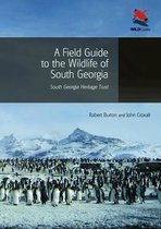 WILDGuides 58 - A Field Guide to the Wildlife of South Georgia