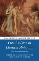 Cambridge Classical Studies- Creative Lives in Classical Antiquity