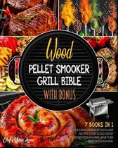 Wood Pellet Smoker Grill Bible with Bonus [7 Books in 1]