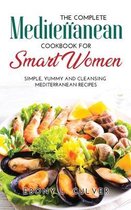 The Complete Mediterranean Cookbook for Smart Women