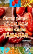 Quem Planta Tamaras, Nao Colhe Tamaras - Uma Nova Africa