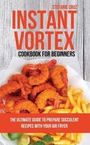 Instant Vortex Cookbook for Beginners