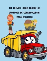 Mi primer libro grande de camiones de construccion para colorear