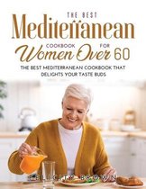 The Best Mediterranean Cookbook for Women Over 60