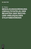 Besoldungsordnung (Gehaltstafeln) Der Beamten Der Reichs- Und Preussischen Staatsbehoerden