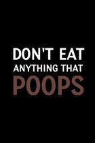 Don't Eat Anything that Poops
