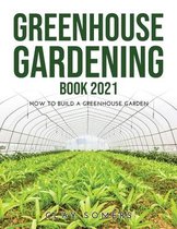 Greenhouse Gardening Book 2021
