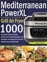 Mediterranean PowerXL Grill Air Fryer Combo Cookbook