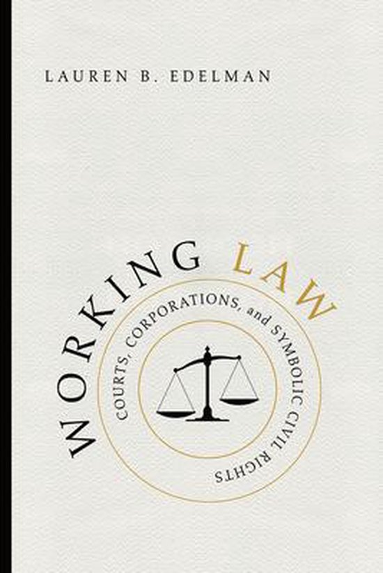 Working Law - Courts, Corporations, and Symbolic Civil Right ... - cover