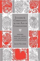 Judaism & Christianity in the Age of Constantine