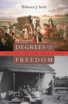 Degrees of Freedom - Louisiana and Cuba after Slavery