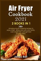 Air Fryer Cookbook 2021: 2 books in 1