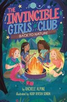 The Invincible Girls Club- Back to Nature
