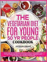 The Vegetarian Diet for Young 50 Yr People Cookbook