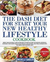 Dash Diet to Start Your New Healthy Lifestyle Cookbook