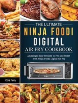 The Ultimate Ninja Foodi Digital Air Fry Cookbook