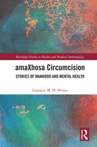Routledge Studies in Health and Medical Anthropology - amaXhosa Circumcision