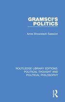 Routledge Library Editions: Political Thought and Political Philosophy- Gramsci's Politics