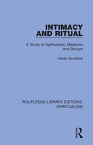 Routledge Library Editions: Spiritualism- Intimacy and Ritual
