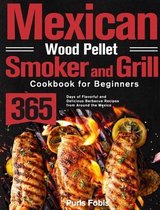 Mexican Wood Pellet Smoker and Grill Cookbook for Beginners