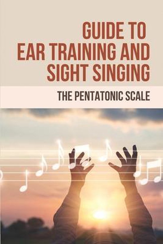 Guide To Ear Training And Sight Singing The Pentatonic Scale, Graig