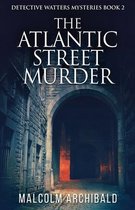 Detective Watters Mysteries-The Atlantic Street Murder