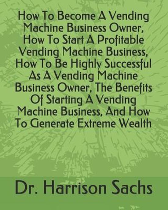 How To A Vending Machine Business Owner, How To Start A