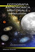 Linuxshell Astronomia- Fotografia Astronomica Amatoriale Introduzione