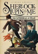 Sherlock, Lupin, and Me - The Cathedral of Fear