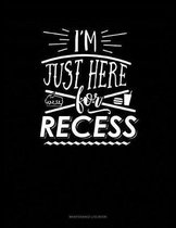 I'm Just Here for Recess: Maintenance Log Book