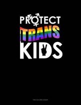 Protect Trans Kids: Two Column Ledger