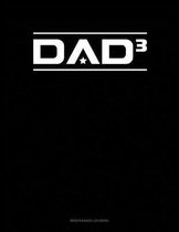 Dad Cubed: Maintenance Log Book