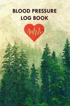 Blood Pressure Log Book: Portable 6x9 inch Daily Blood Pressure Record Book, Great Valuable Gift For Father, Mother and Friends (Spruce Forest)