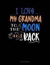 I Love My Grandma To The Moon And Back: Two Column Ledger