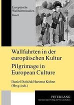 Wallfahrten in der europäischen Kultur . Pilgrimage in European Culture