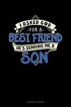 I Asked God for a Best Friend He's Sending Me a Son: Mileage Log Book