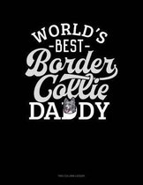 World's Best Border Collie Daddy: Two Column Ledger