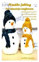 Needle Felting Guide for Absolute Beginners