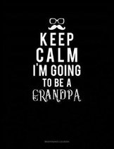 Keep Calm I'm Going To Be A Grandpa: Maintenance Log Book