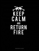 Keep Calm And Return Fire: Maintenance Log Book