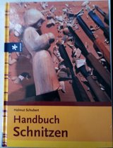 Handbuch Schnitzen - Helmut Schubert