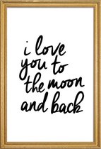 JUNIQE - Poster met houten lijst I Love You to the Moon and Back