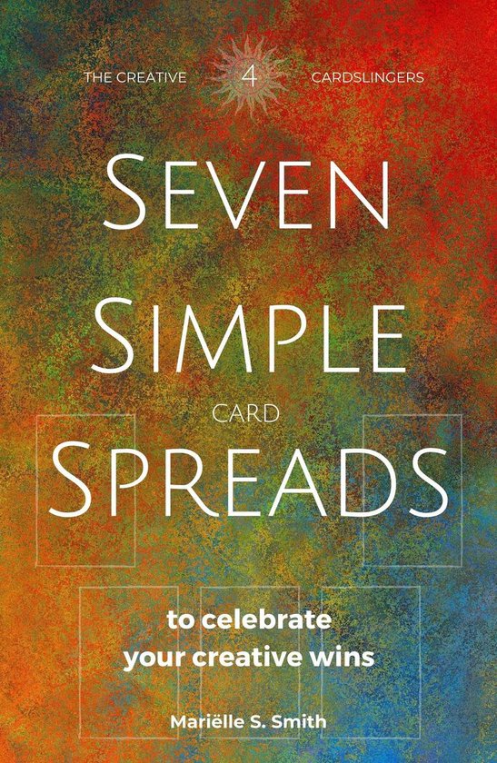 Seven Simple Spreads 4 Seven Simple Card Spreads to Celebrate Your